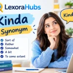 Kinda synonym feature image with LexoraHubs logo, synonym list, and a woman thinking beside a laptop.