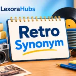 Retro synonym guide with vintage books, camera, vinyl record, and blue-gold LexoraHubs branding